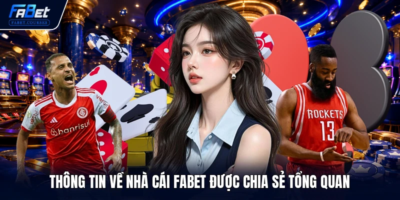 Thông tin về nhà cái Fabet được chia sẻ tổng quan